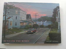 Beneath the Roses: Images of Small Town Life by Gregory Crewdson Photo Book HB
