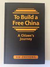 To Build a Free China: A Citizen's Journey by Xu Zhiyong - Human Rights Politics