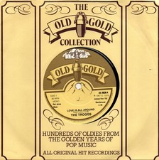 Troggs (The):Love is all around/Anyway that you want me:UK Old Gold:Re-Issue