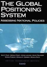 The Global Positioning System: Assessing National Policies - Pace, Scott