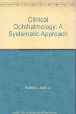 Clinical Ophthalmology: A Systematic Approach-Jack J. Kanski, Su