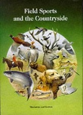 Field Sports and the Countryside By Peter MacLaren,Robin Lowes,Maclaren
