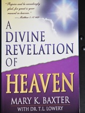 Divine Revelation of Heaven by T. L. Lowery and Mary K. Baxter (1998, Trade...