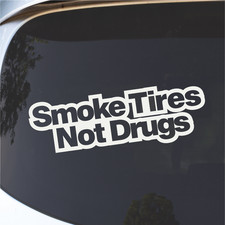 Smoke Tyres Not Drugs JDM
