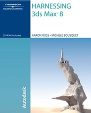 Harnessing 3DS Max 8-Aaron F