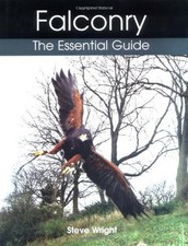 Falconry: The Essential Guide by Wright, Steve Hardback Book The Cheap Fast Free