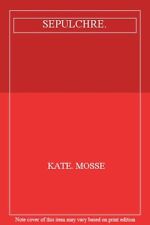 SEPULCHRE. By KATE. MOSSE