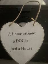Home Without A Dog Is Just A House Wooden Hanging Heart Shaped Plaque Gift Sign