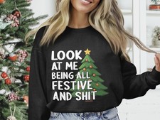 Look At Me Being All Festive And Shi(*) Christmas Sweatshirt Gildan Heavy Blend