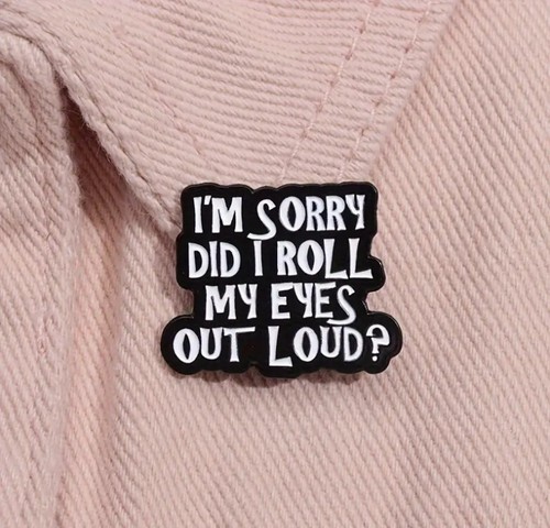 Funny sarcastic enamel - funny, pin