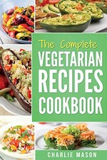Vegetarian Cookbook: Delicious Vegan Healthy Diet Easy... - Mason, Charlie