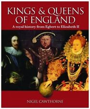 The Kings and Queens of England: A Royal History from Egbert to 