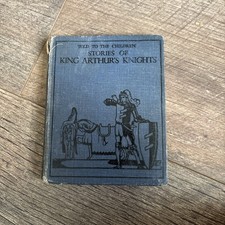 Stories Of King Arthur's Knights (Told To The Children Not Dated Hardback Book