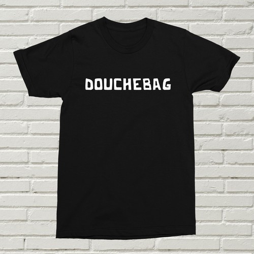 Douchebag shirt funny rude - douchebag,