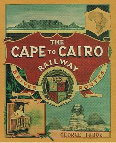 Cape cairo railway and - cape,
