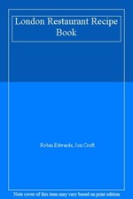 London Restaurant Recipe Book-Robin Edwards, Jon Croft, 95067856