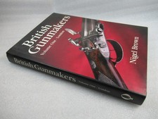 BRITISH GUNMAKERS Volume One
