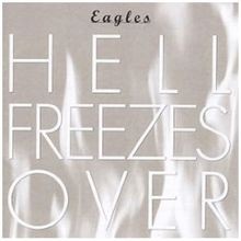 Hell freeze over eagles - , |