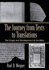 The Journey from Texts to Translations  The Origin and Devel... - 9780801027994
