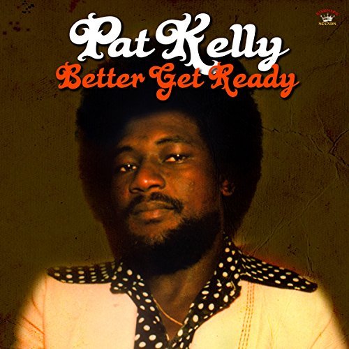 Pat kelly better get - pat,