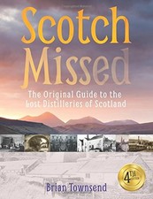 Scotch Missed - The Original Guide to the Lost Distilleries... - Brian Townsend