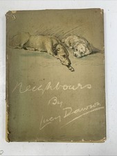 Neighbours By Lucy Dawson 1946 Collins H/B With 12 illustrations In Colour