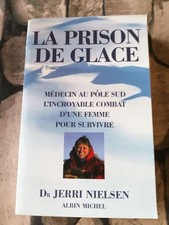 The Ice Prison. Doctor At The South Pole The Incredible Fight Of A Woman For