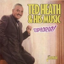 Ted Heath and His Music: Euphoria