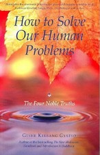 How to Solve Our Human Problems: The Four Noble Truths By Kelsa .9780948006371