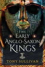 The Early Anglo-Saxon Kings -