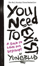 You Need To Exist: A book to