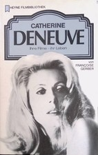 Catherine Deneuve : ihre Filme - ihr Leben. Heyne-Bücher / 32 ; Nr. 67 Gerber, F