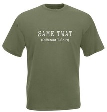 Same Twat Different T-Shirt - Funny slogan men's T shirt, 100% Cotton Top