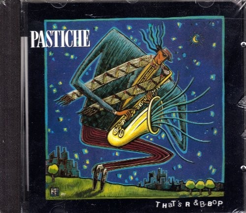 Pastiche that b bop - -, that's