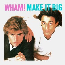 WHAM "MAKE IT BIG" - ICONIC