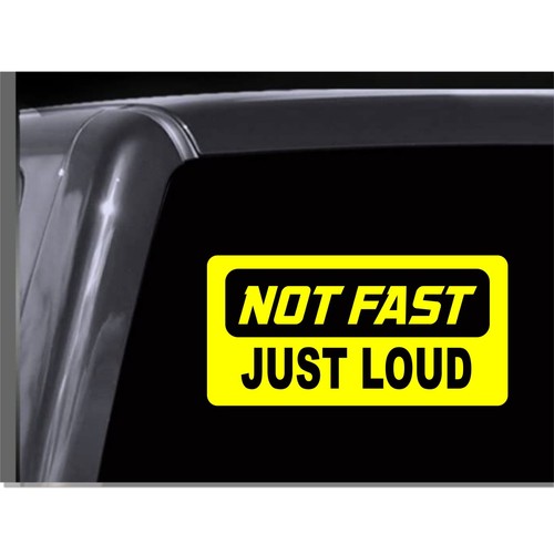 Not fast just loud - fast,