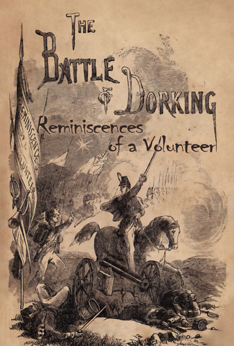 The battle dorking - the, of
