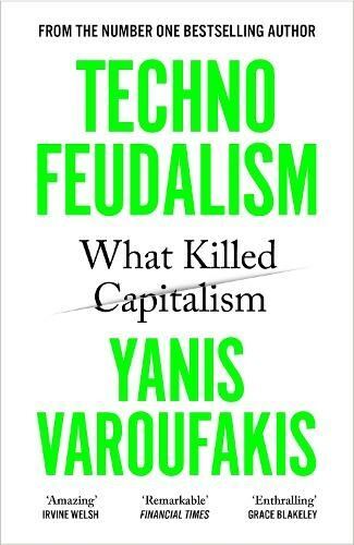 Technofeudalism what killed - technofeudalism:,
