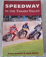 SPEEDWAY IN THE THAMES VALLEY BOOK BY ROBERT BAMFORD & GLYNN SHAILES