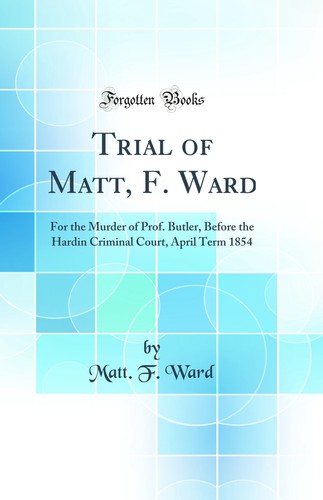 Trial matt ward for - f.,