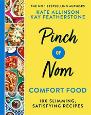 Pinch of Nom Comfort Food: 100 Slimming, Satisfying Recipes by Allinson, Kate