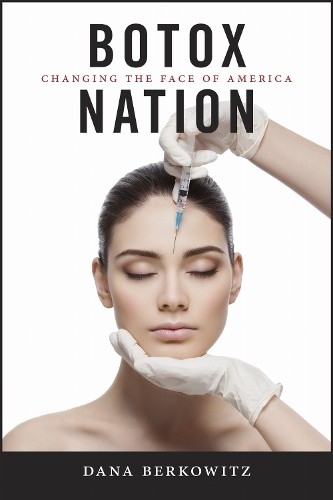 Botox nation dana berkowitz - by,