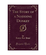 The Story of a Nodding Donkey [Classic Reprint], Laura Lee Hope