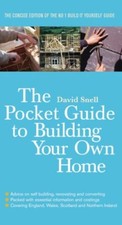 The Pocket Guide to Building Your Own Home By David Snell