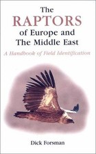 The Raptors of Europe and the Middle East: A Handbook of... - Forsman, Dick