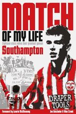 Southampton Football Club Match of My Life: Eighteen Saints Greatest Games New