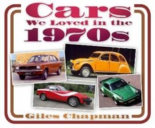 Giles Chapman Cars We Loved in