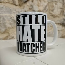 Still Hate Thatcher mug cup