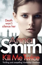 Kill Me Twice: Rosie Gilmour 7 By Anna Smith