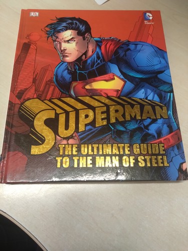 Superman the ultimate guide - the, to